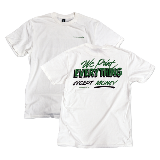 Panther® We Print Everthing Except Money T-shirt